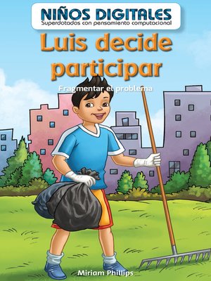 cover image of Luis decide participar: Fragmentar el problema (Luis Gets Involved: Breaking Down the Problem)